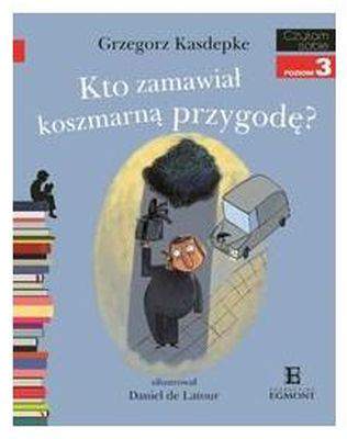 Kto zamawiał koszmarną przygodę? Czytam sobie. Poziom 3