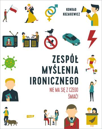 Zespół Myślenia Ironicznego. Nie ma się z czego śmiać!