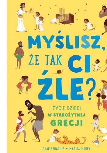 Myślisz, że tak ci źle? Życie dzieci w starożytnej Grecji