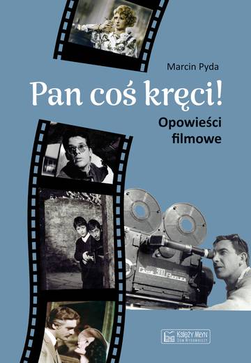 Pan coś kręci!. Opowieści filmowe