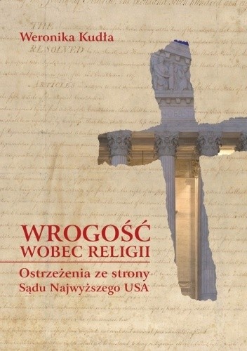Wrogość wobec religii. Ostrzeżenia ze strony Sądu Najwyższego USA