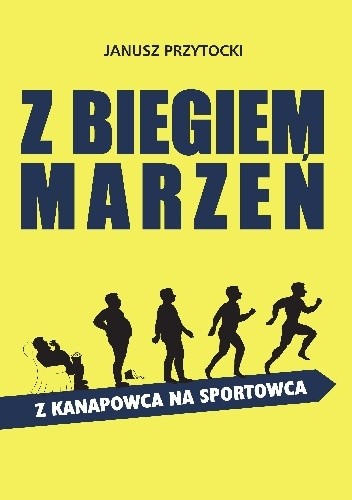 Z biegiem marzeń. Z kanapowca na sportowca.