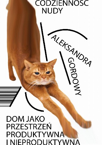 Codzienność nudy. Dom jako przestrzeń produktywna i nieproduktywna