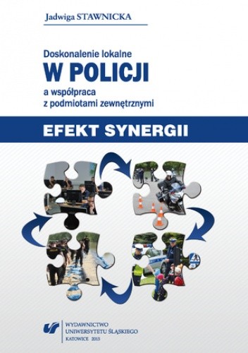 Doskonalenie lokalne w Policji a współpraca z podmiotami zewnętrznymi. Efekt synergii