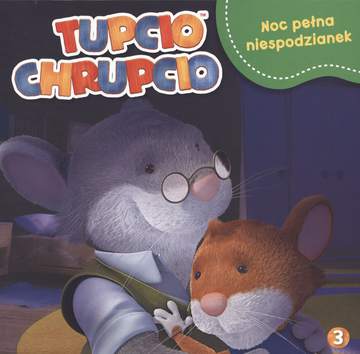 Noc pełna niespodzianek Tupcio Chrupcio Tom 3