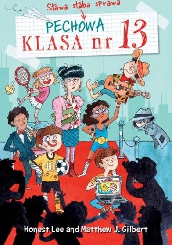 Pechowa klasa nr 13, Sława słaba sprawa