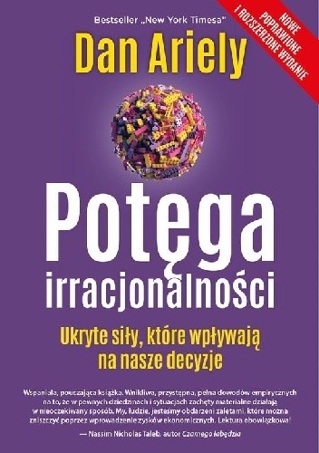 Potęga irracjonalności. Ukryte siły, które wpływają na nasze decyzje