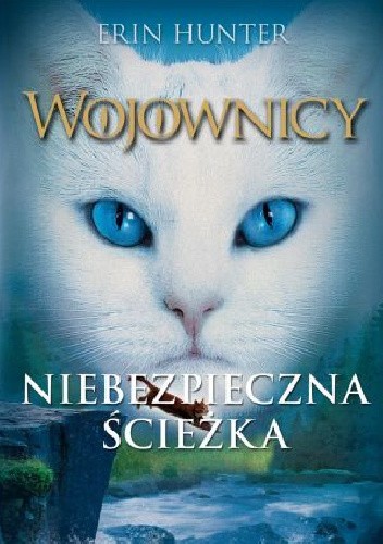 Wojownicy. #5 Niebezpieczna ścieżka
