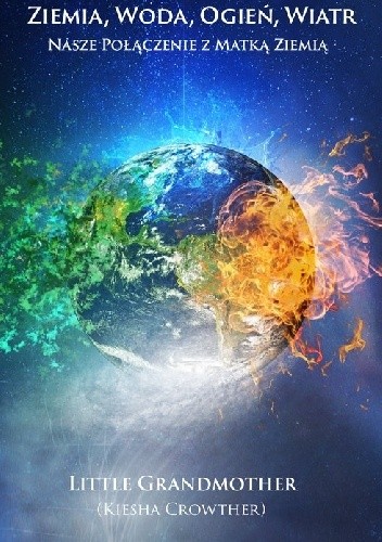 Ziemia, woda, ogień, wiatr. Nasze połączenie z Matką Ziemią