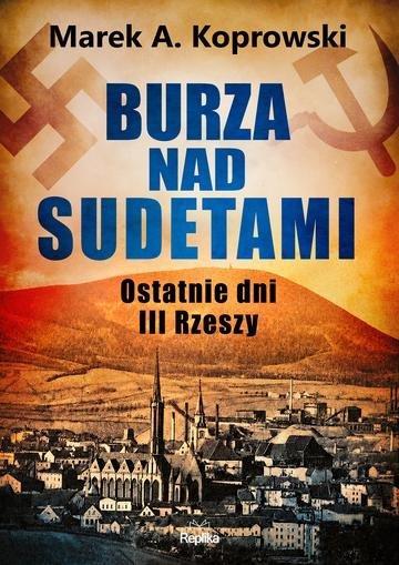 Okładka: Burza nad Sudetami. Ostatnie dni III Rzeszy