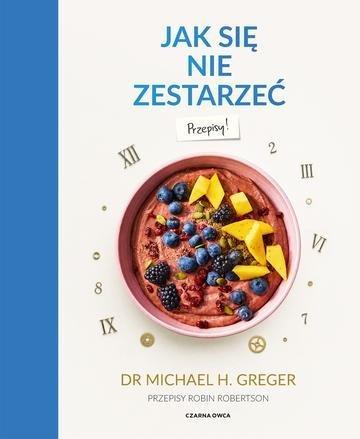 Okładka: Jak się nie zestarzeć. Przepisy