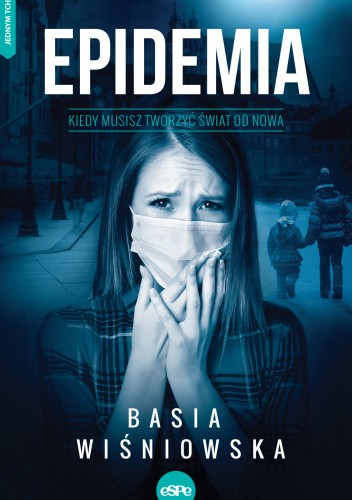 Epidemia. Kiedy musisz tworzyć świat od nowa