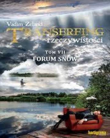 Forum snów. Transerfing rzeczywistości. Tom 7