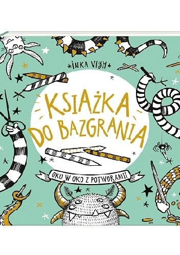 Książka do bazgrania. Oko w oko z potworami