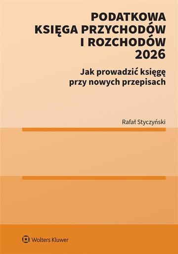 Podatkowa Księga Przychodów i Rozchodów Nowe zasady prowadzenia z uwzględnieniem KSEF 2.0