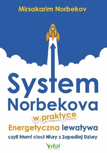 System Norbekova w praktyce. Energetyczna lewatywa czyli triumf cioci Niury z Zapadłej Dziury