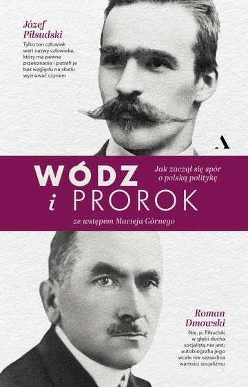 Okładka: Wódz i prorok. Jak zaczął się spór o polską politykę