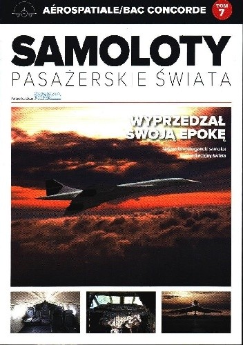 Aérospatiale/BAC Concorde - Wyprzedzał swoją epokę