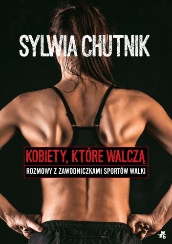 Kobiety, które walczą - rozmowy z zawodniczkami sztuk walki