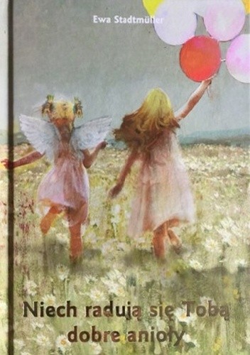 Niech radują się Tobą dobre anioły