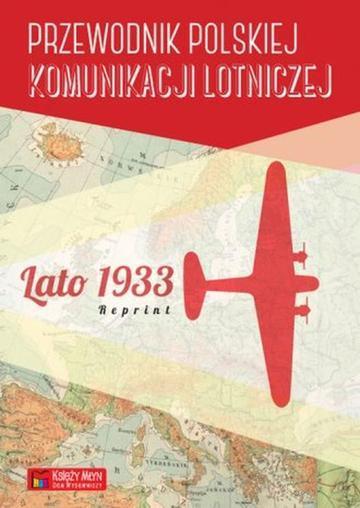 Przewodnik polskiej komunikacji lotniczej. Lato 1933. Reprint