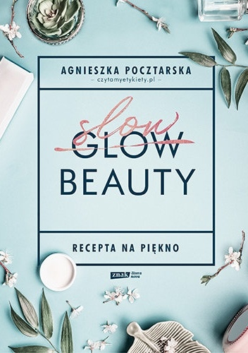 Slow Beauty. Recepta na piękno