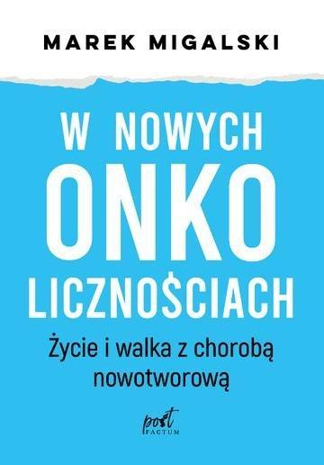 Okładka: W nowych onkolicznościach. Moje życie z chorobą nowotworową