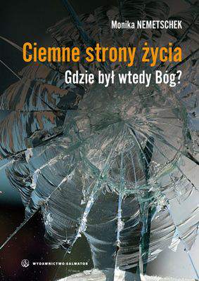 Ciemne strony życia gdzie był wtedy Bóg