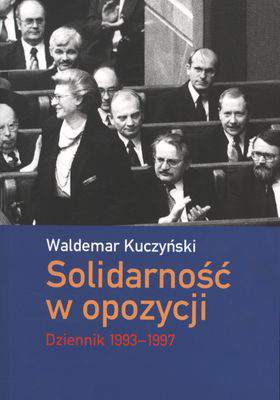 Solidarność w opozycji dziennik 1993-1997