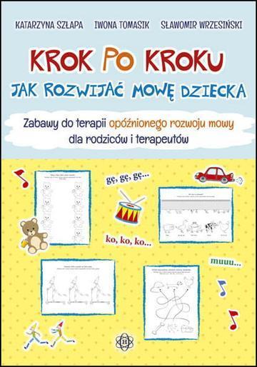 Krok po kroku Jak rozwijać mowę dziecka Zabawy