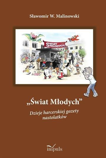 Okładka: Świat Młodych Dzieje harcerskiej gazety nastolatków