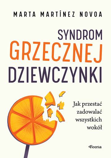 Syndrom grzecznej dziewczynki. Jak przestać zadowalać wszystkich wokół