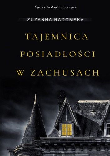 Tajemnica posiadłości w Zachusach