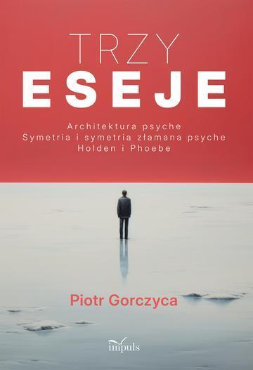 Trzy eseje Architektura psyche Symetria i symetria złamana psyche Holden i Phoebe