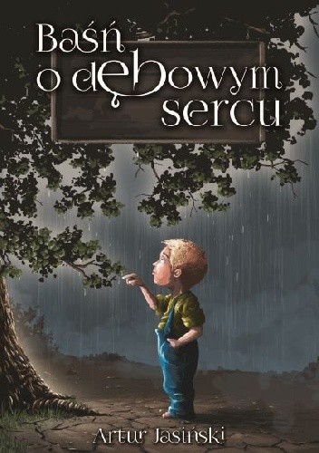 Baśń o dębowym sercu