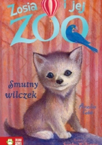 Zosia i jej zoo. Smutny wilczek