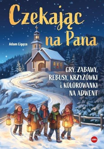 Okładka: Czekając na Pana. Gry, zabawy, rebusy, krzyżówki i kolorowanki na adwent