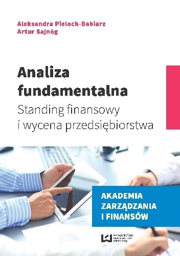 Analiza fundamentalna. Standing finansowy i wycena przedsiębiorstwa