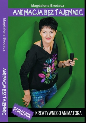 Animacja bez tajemnic. Poradnik kreatywnego animatora.