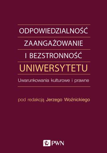Odpowiedzialność zaangażowanie i bezstronność uniwersytetu uwarunkowania kulturowe i prawne