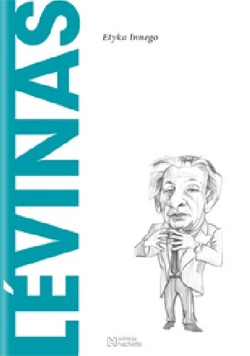 Lévinas. Etyka Innego