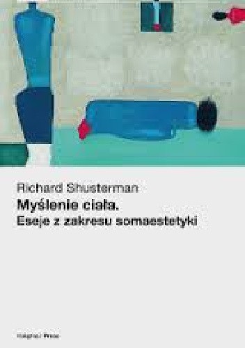 Myślenie ciała. Eseje z zakresu somaestetyki
