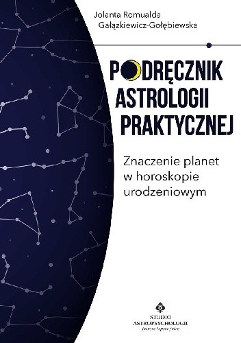 Podręcznik astrologii praktycznej. Znaczenie planet w horoskopie urodzeniowym