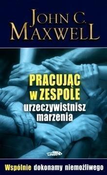 Okładka: Pracując w zespole urzeczywistnisz marzenia