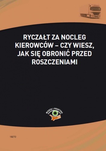 Ryczałt za nocleg kierowców - czy wiesz, jak się obronić przed roszczeniami