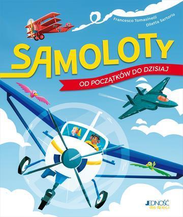 Samoloty. Od początków do dzisiaj