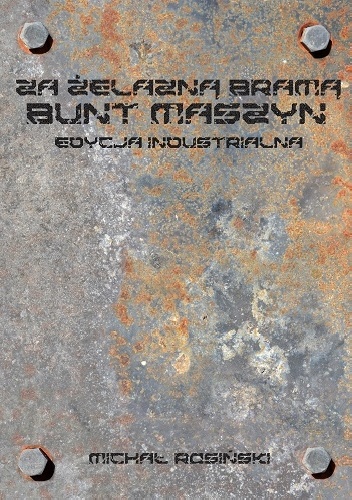Za żelazną bramą. Bunt maszyn [Edycja industrialna]