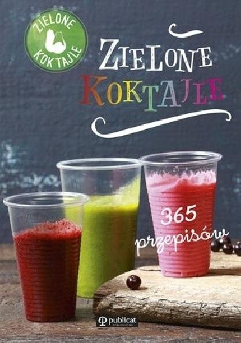 Zielone koktajle. 365 przepisów