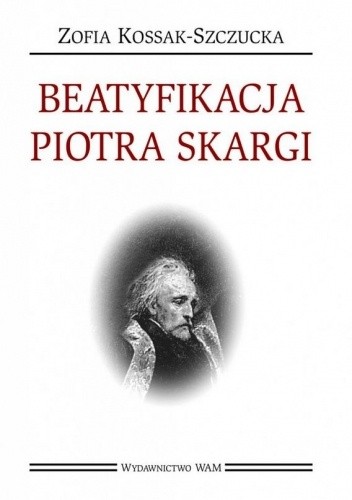 Beatyfikacja Piotra Skargi