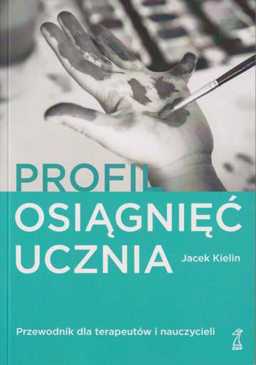 Profil osiągnięć ucznia przewodnik dla terapeutów i nauczycieli wyd. 3